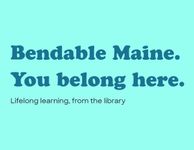 Bendable Maine. You Belong Here.