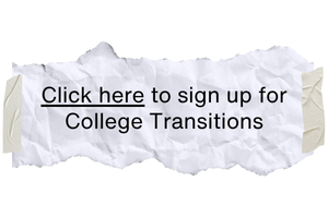 A paper sign that says "Click here to sign up for College Transitions."